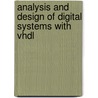 Analysis And Design Of Digital Systems With Vhdl door Jennifer Dewey