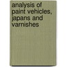 Analysis Of Paint Vehicles, Japans And Varnishes door Onbekend