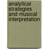 Analytical Strategies and Musical Interpretation door Onbekend