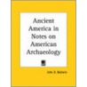 Ancient America In Notes On American Archaeology door John D. Baldwin