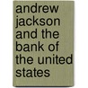 Andrew Jackson and the Bank of the United States by William Lawrence Royall