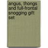 Angus, Thongs And Full-Frontal Snogging Gift Set by Louise Rennison
