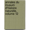 Annales Du Musum D'Histoire Naturelle, Volume 12 door Mus um National