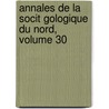 Annales de La Socit Gologique Du Nord, Volume 30 door Soci T.G. Ologi