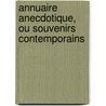 Annuaire Anecdotique, Ou Souvenirs Contemporains door Fran ois Montrol