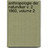 Anthropologie Der Naturvlker V. 2 1860, Volume 2