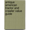 Antique American Tractor And Crawler Value Guide door Terry Dean