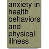 Anxiety in Health Behaviors and Physical Illness door Michael J. Zvolensky