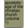 Apostolic Age Of The Christian Church (Volume 1) by Carl Weizsäcker
