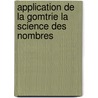 Application de La Gomtrie La Science Des Nombres door Edme Jacquier