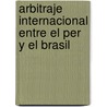 Arbitraje Internacional Entre El Per y El Brasil door Peru