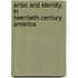 Artist and Identity in Twentieth-Century America