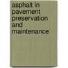 Asphalt in Pavement Preservation and Maintenance by Unknown