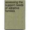 Assessing the Support Needs of Adoptive Families door Liza Bingley Miller
