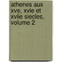 Athenes Aux Xve, Xvie Et Xviie Siecles, Volume 2