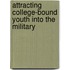 Attracting College-Bound Youth Into the Military