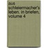 Aus Schleiermacher's Leben. in Briefen, Volume 4