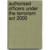 Authorised Officers Under The Terrorism Act 2000 door Great Britain. Home Office
