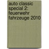 Auto Classic Special 2: Feuerwehr Fahrzeuge 2010 door Onbekend