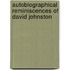 Autobiographical Reminiscences Of David Johnston