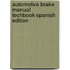Automotive Brake Manual Techbook-Spanish Edition