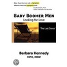 Baby Boomer Men Looking For Love  The Last Dance door Barbara Kennedy
