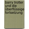 Barry Trotter und die überflüssige Fortsetzung door Michael Gerber