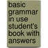 Basic Grammar In Use Student's Book With Answers