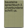 Bausteine Sprachbuch 2. Unverbundene Schrift Us. door Onbekend