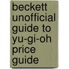 Beckett Unofficial Guide To Yu-gi-oh Price Guide by Michael Lucas