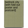 Bedrock City [With Fold Out Poster and Postcard] door Todd Oldham