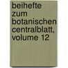 Beihefte Zum Botanischen Centralblatt, Volume 12 by Botanisches Zentralblatt