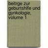 Beitrge Zur Geburtshlfe Und Gynkologie, Volume 1 by Unknown
