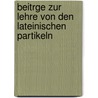 Beitrge Zur Lehre Von Den Lateinischen Partikeln door Otto Ribbeck