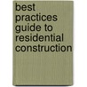 Best Practices Guide to Residential Construction door Steve Bliss
