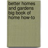 Better Homes and Gardens Big Book of Home How-To door Lastbetter Homes