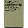 Beytrge Zur Geschichte Der Erfindungen, Volume 2 door Johann Beckmann