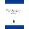 Biblical Quotations in Old English Prose Writers door Onbekend