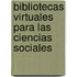 Bibliotecas Virtuales Para las Ciencias Sociales