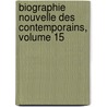 Biographie Nouvelle Des Contemporains, Volume 15 door Onbekend