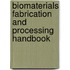 Biomaterials Fabrication and Processing Handbook