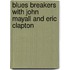 Blues Breakers With John Mayall and Eric Clapton