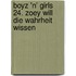 Boyz 'n' Girls 24. Zoey will die Wahrheit wissen