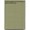 Brief Thoughts On the Things of God and the Soul by Edward Dalton