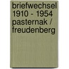 Briefwechsel 1910 - 1954 Pasternak / Freudenberg by Boris Pasternak