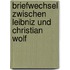 Briefwechsel Zwischen Leibniz Und Christian Wolf