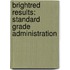 Brightred Results: Standard Grade Administration
