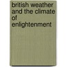 British Weather And The Climate Of Enlightenment by Jan Golinski