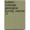 Bulletin - Colorado Geological Survey, Volume 11 door Survey Colorado Geolog