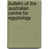 Bulletin Of The Australian Centre For Egyptology door Susanne Binder